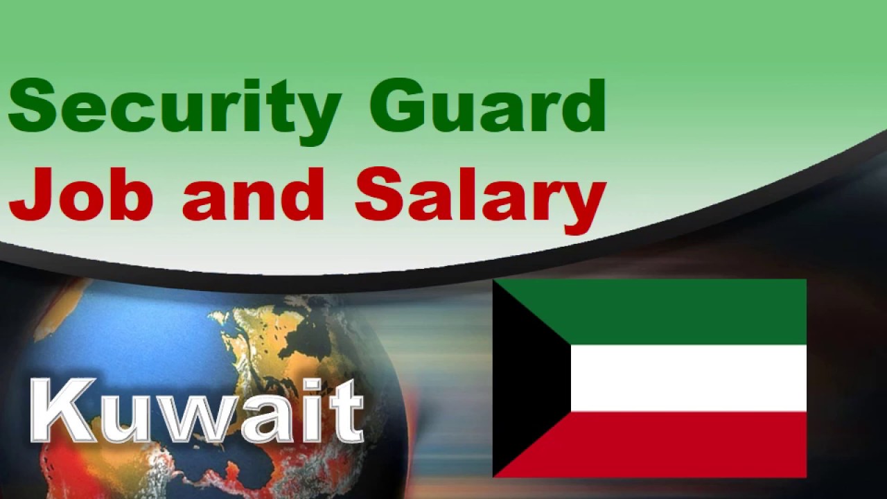 Security Guard Salary in Kuwait - Jobs and Salaries in Kuwait
