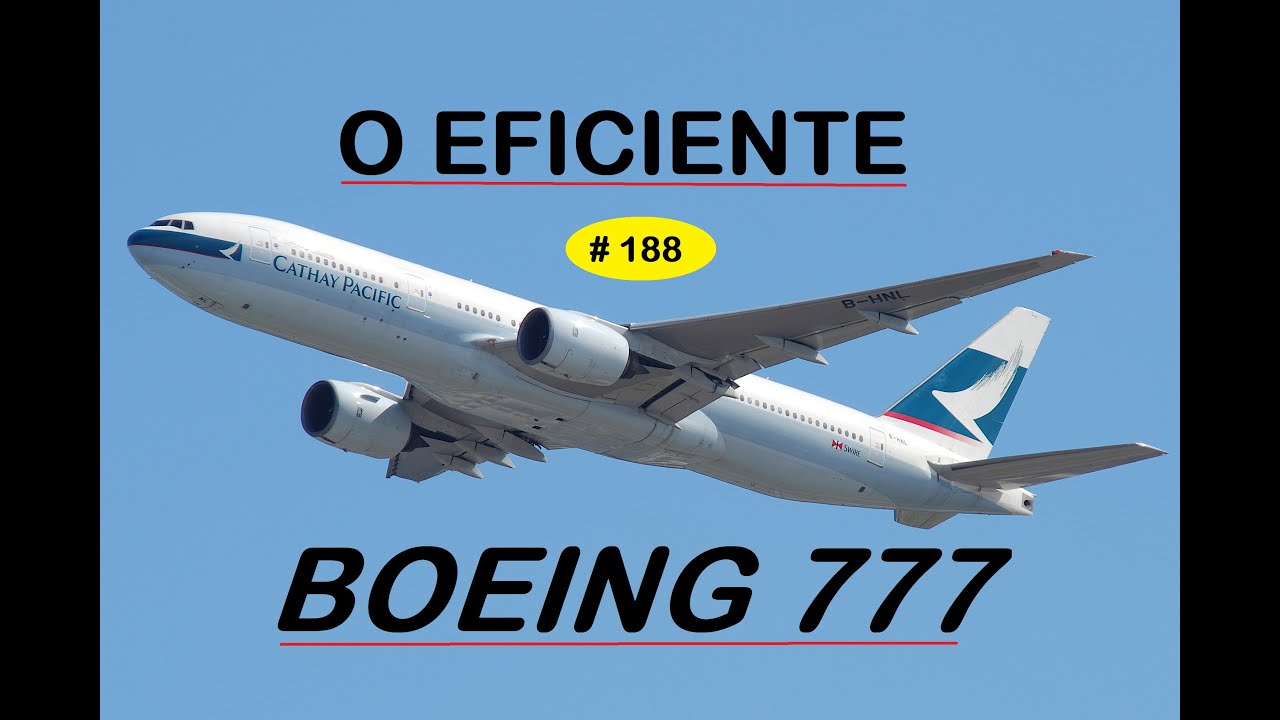 O eficiente Boeing 777 !!!