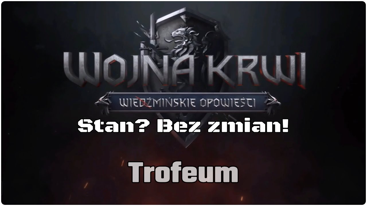 Stan? Bez zmian! - Trofeum | Wojna Krwi: Wiedźmińskie opowieści