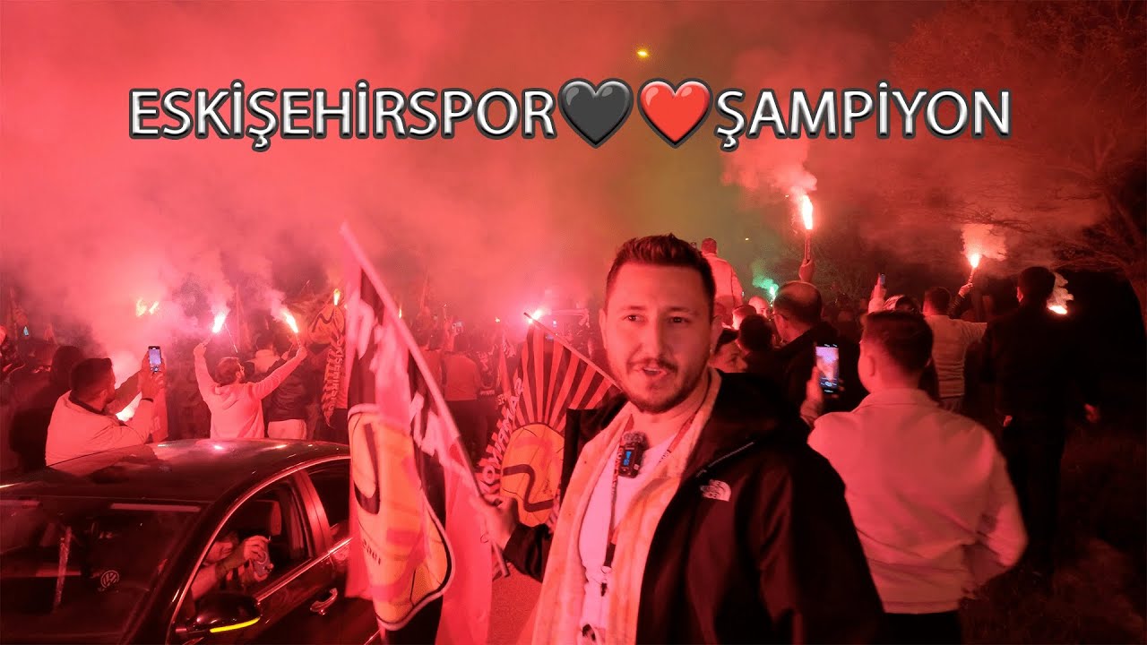 🎉 ŞAMPİYONLUK GECESİ! Eskişehirspor TARİH YAZDI | Taraftarla Çıldırdık, Konvoy, Meşaleler, Eğlence!