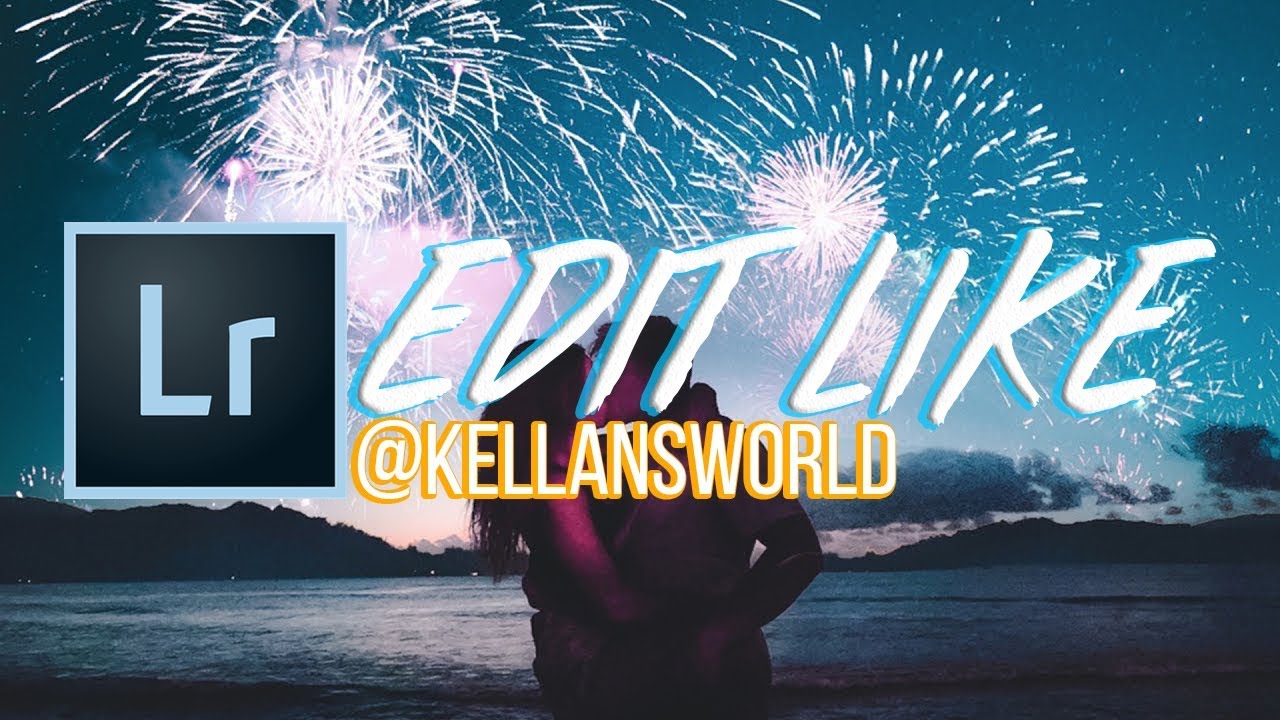 HOW TO EDIT PHOTOS LIKE @kellansworld | Adobe Lightroom CC 2017 Tutorial