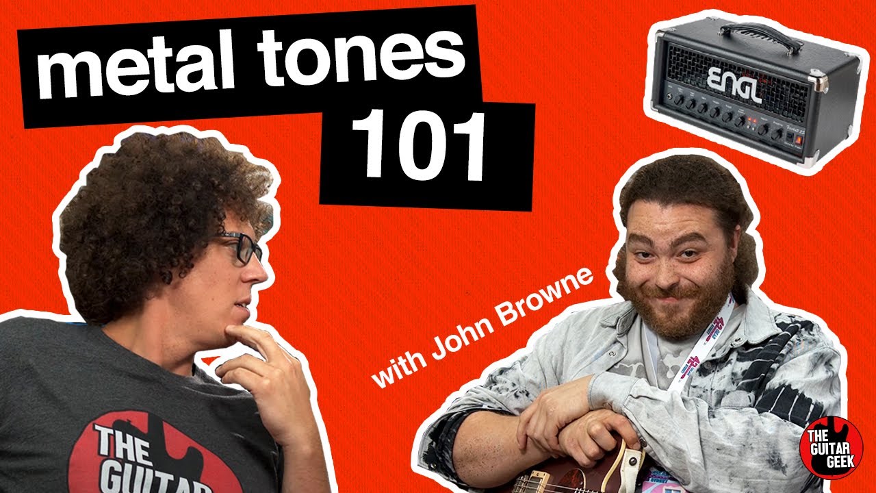 The BASICS of getting a METAL tone that doesn't SUCK (With John Browne of Monuments) #42GStwo