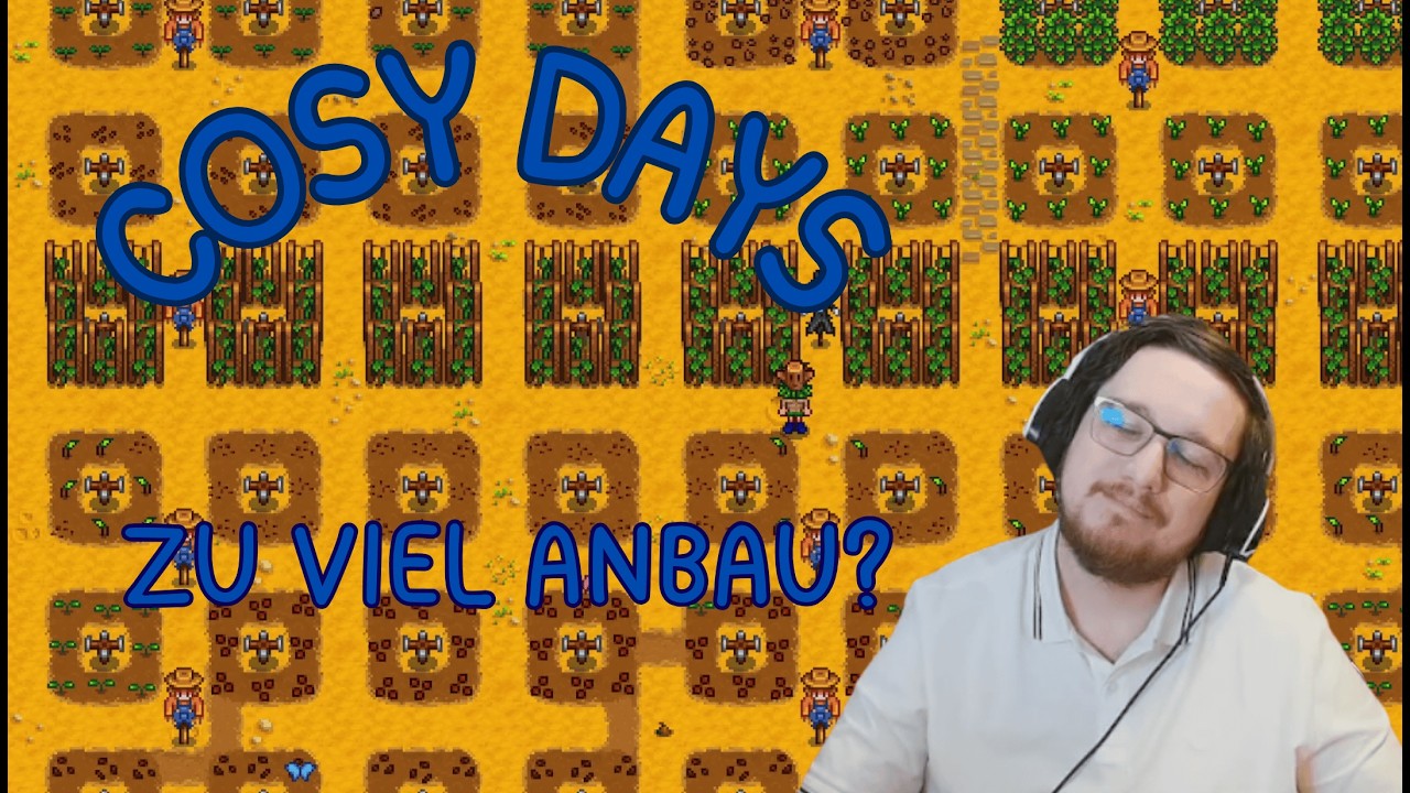[Stardew Valley] Cosy Days Part 25 – Wie extrem darf eine Farm werden?
