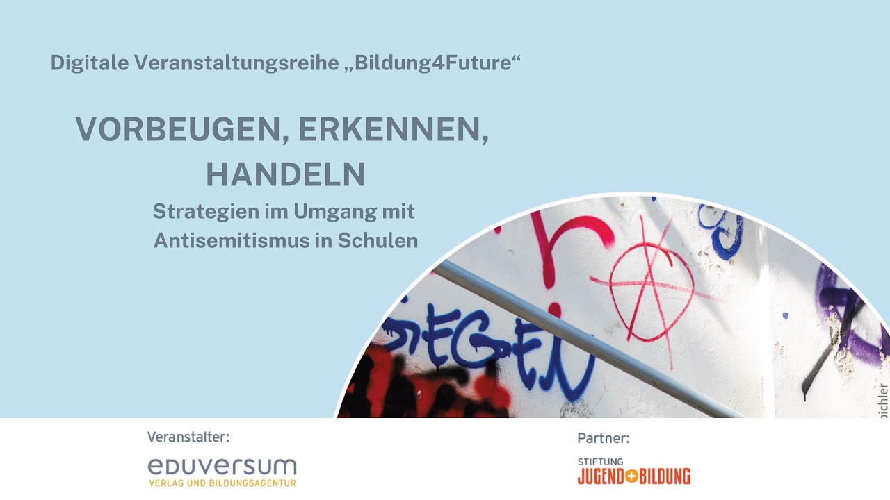 Bildung4Future: Vorbeugen, Erkennen, Handeln – Strategien im Umgang mit Antisemitismus in Schulen