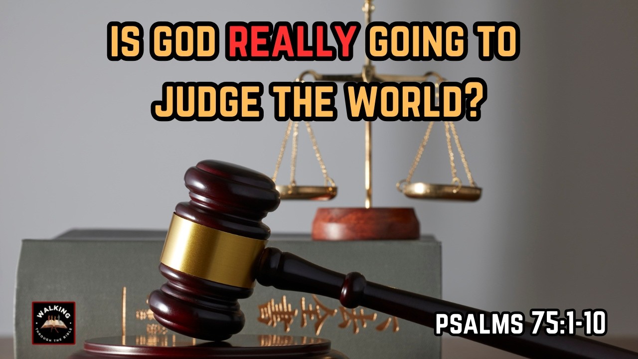 How Certain Is The Judgment of God? | Psalms 75:1-10 | #bookofpsalms