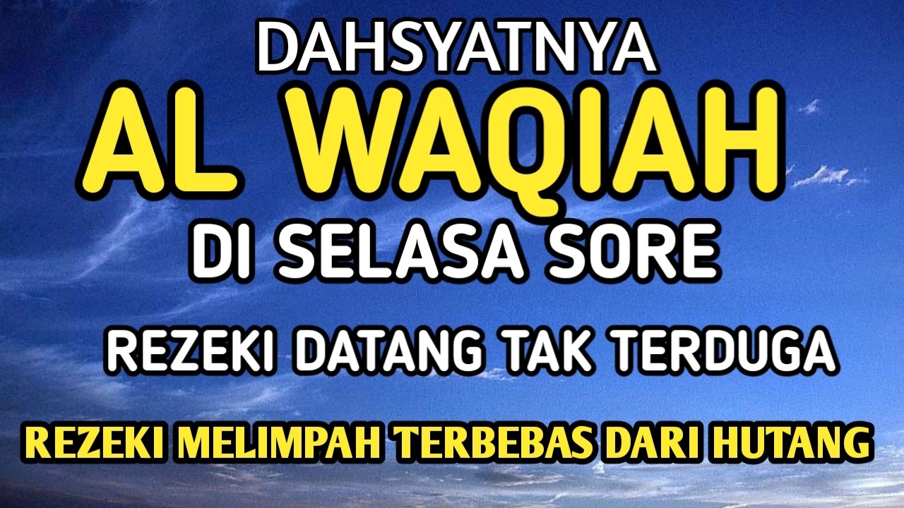 Surat Al WAQIAH 7x, dengarkan hutang lunas, Rezeki datang dari berbagai arah, Bacaan Al Quran Merdu