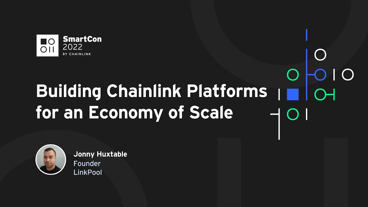 Building Chainlink Platforms for an Economy of Scale | Jonny Huxtable at SmartCon 2022