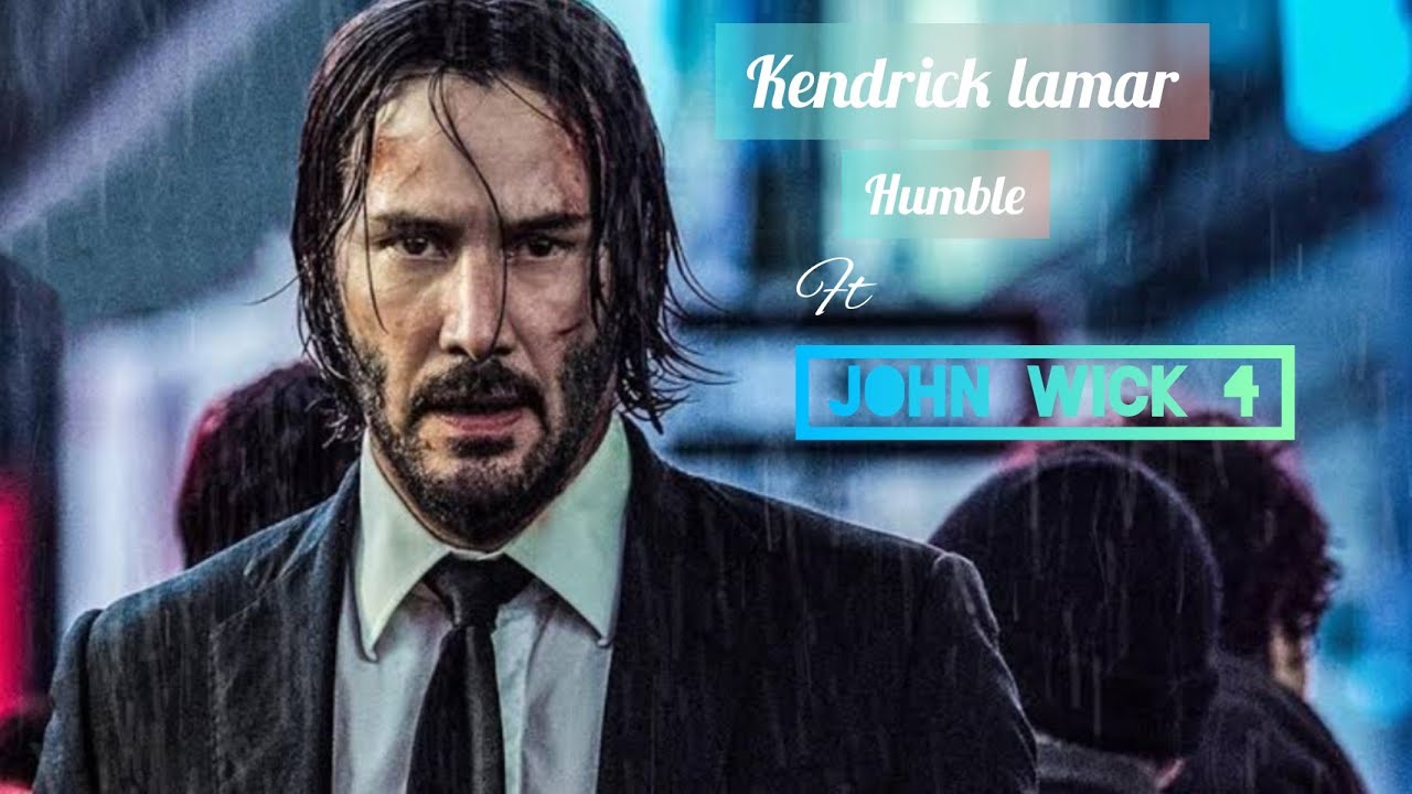 kendrick lamar-Humble/John wick 4
