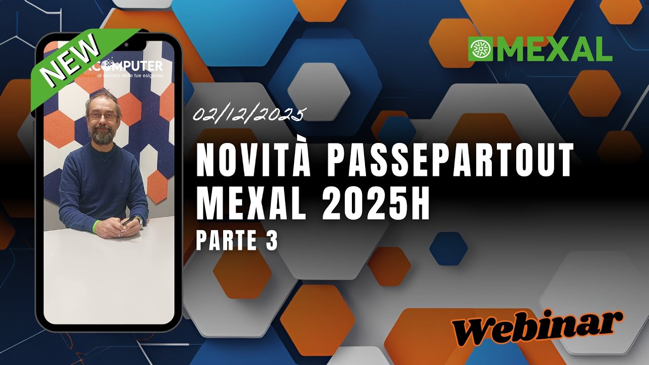 Webinar Passepartout Mexal: NOVITÀ DI VERSIONE MEXAL 2025H (parte 3) 🆕  - Guida Completa 2025