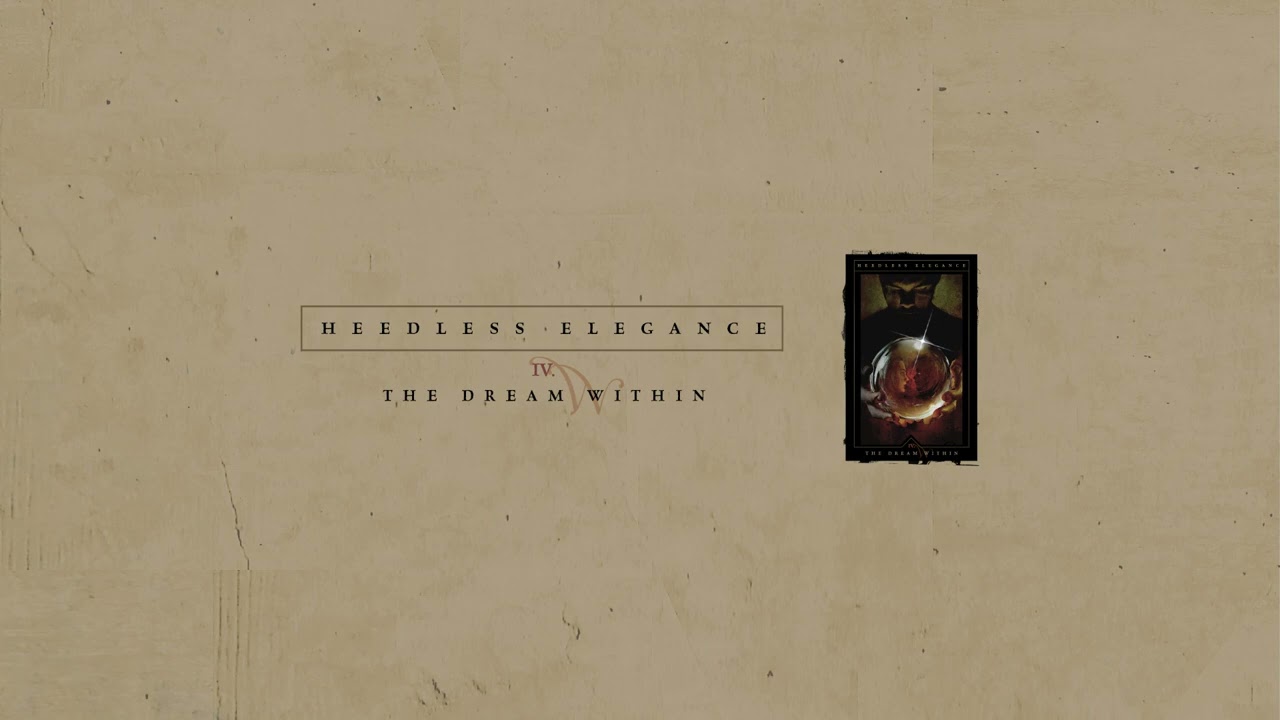 Heedless Elegance - The Dream Within (Official Audio)