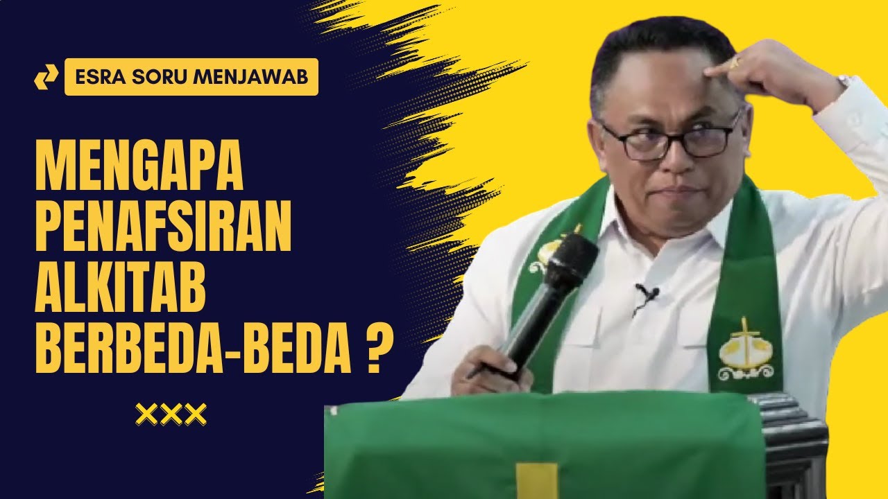 Pdt. Dr. Esra Soru : Mengapa Penafsiran Alkitab Berbeda-Beda ?