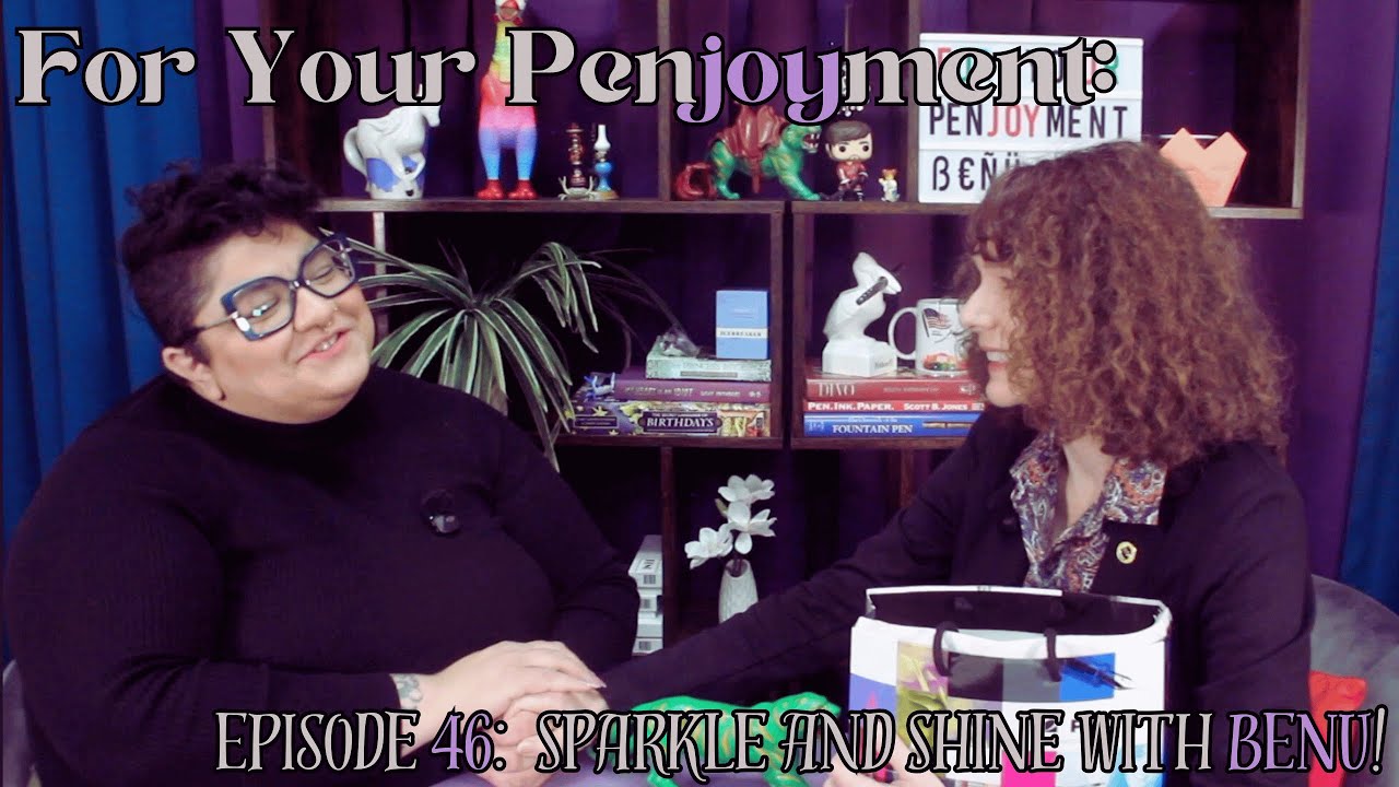 For Your Penjoyment, episode 46: SPARKLE AND SHINE WITH BENU!
