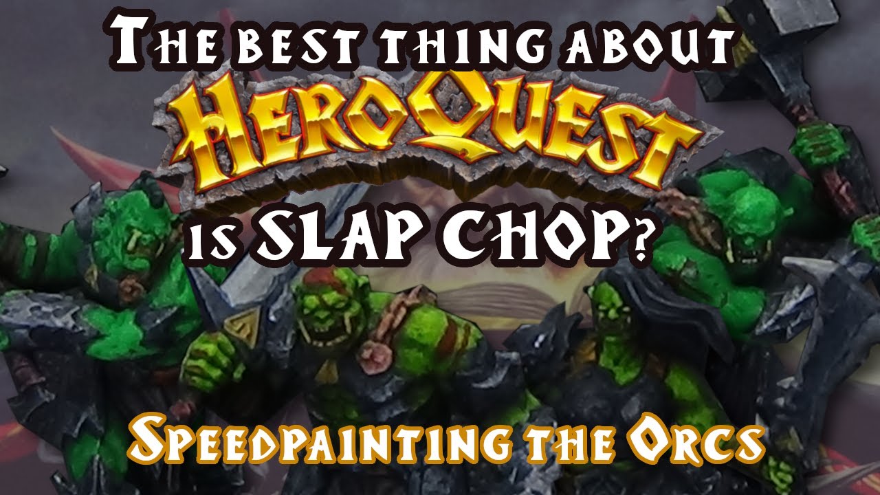 Painting HeroQuest: Эпизод 5 — SLAP CHOP: рисование орков