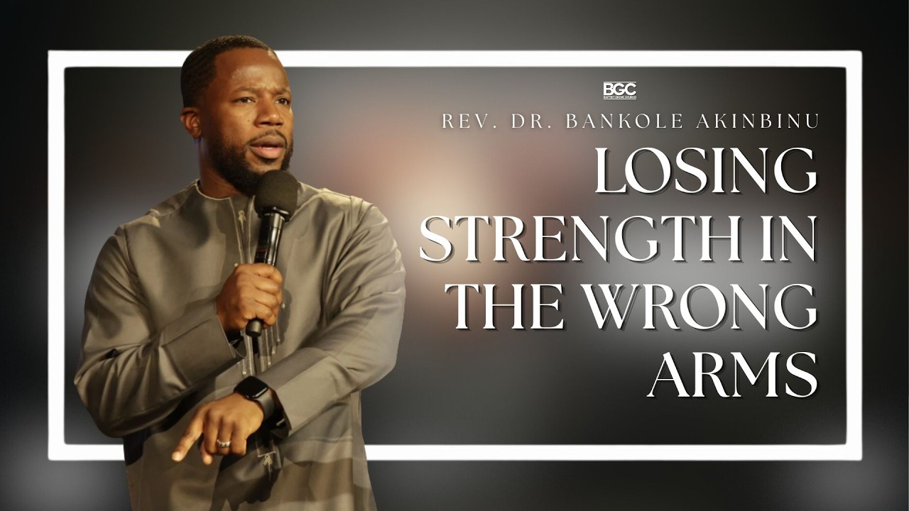 Losing Strength in the Wrong Arms  | Rev. Dr. Bankole Akinbinu | 2.15.2026 | 8:00 AM