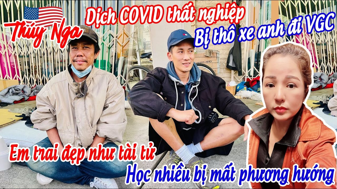 Dịch Covid thất nghiệp bị thô xe anh đi VGC. Em trai đẹp như tài tử, học nhiều bị mất phương hướng