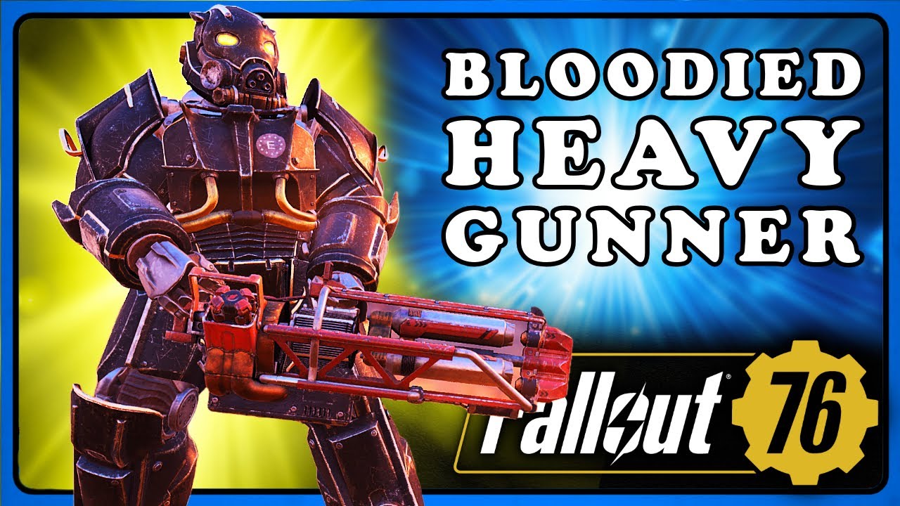 Fallout 76: The Bloodied Heavy Gunner Build - Stronger than Ever Before.