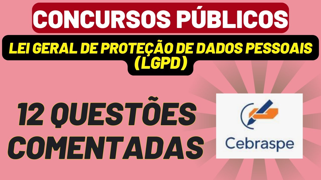 [QUESTÕES COMENTADAS | CEBRASPE] LGPD: PARTE 08 | LEI GERAL DE PROTEÇÃO DE DADOS PESSOAIS (LGPD)