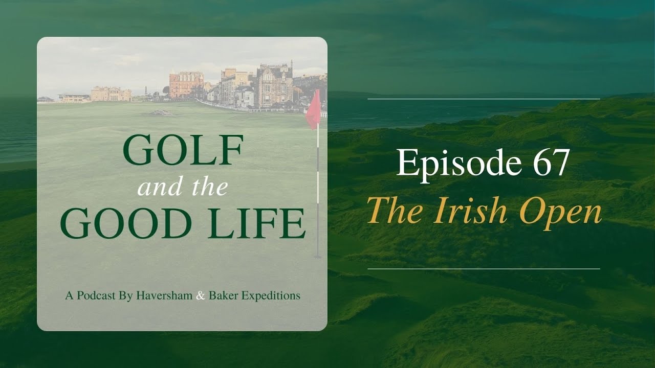 Where We'd Host the Irish Open – Episode 67