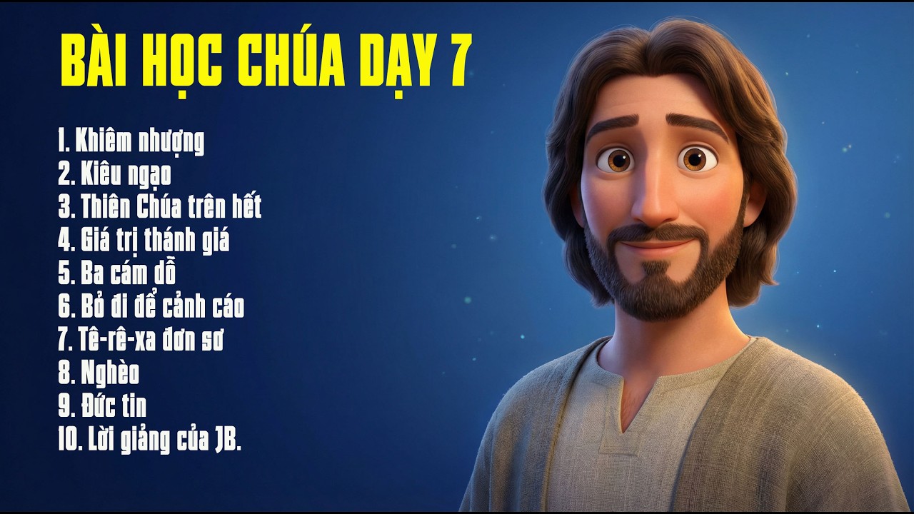 BÀI HỌC CHÚA DẠY- TẬP BẢY-10 VIDEO BÀI GIẢNG-Lm. Mi Trầm