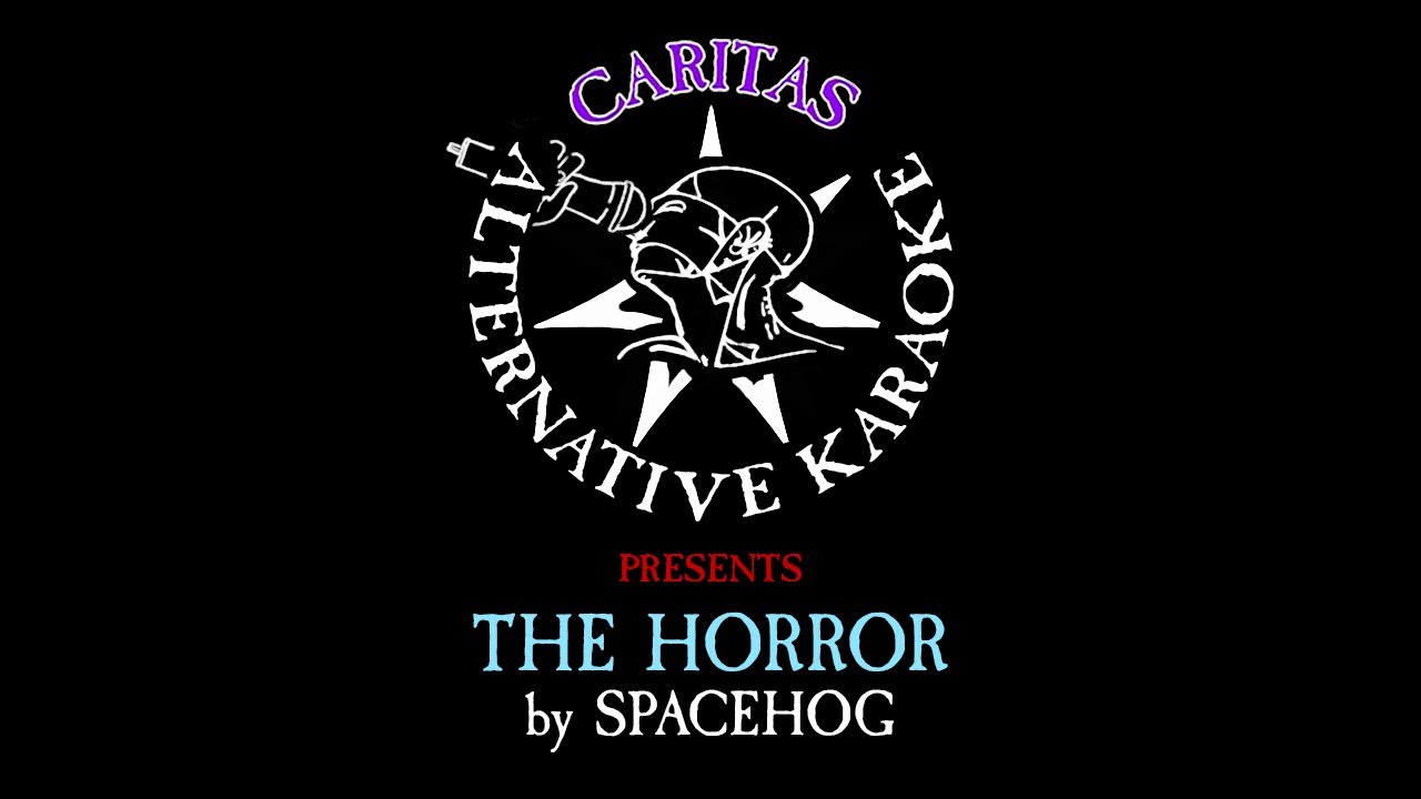 Spacehog - The Horror - Karaoke Instrumental w. Lyrics - Caritas Alternative Karaoke