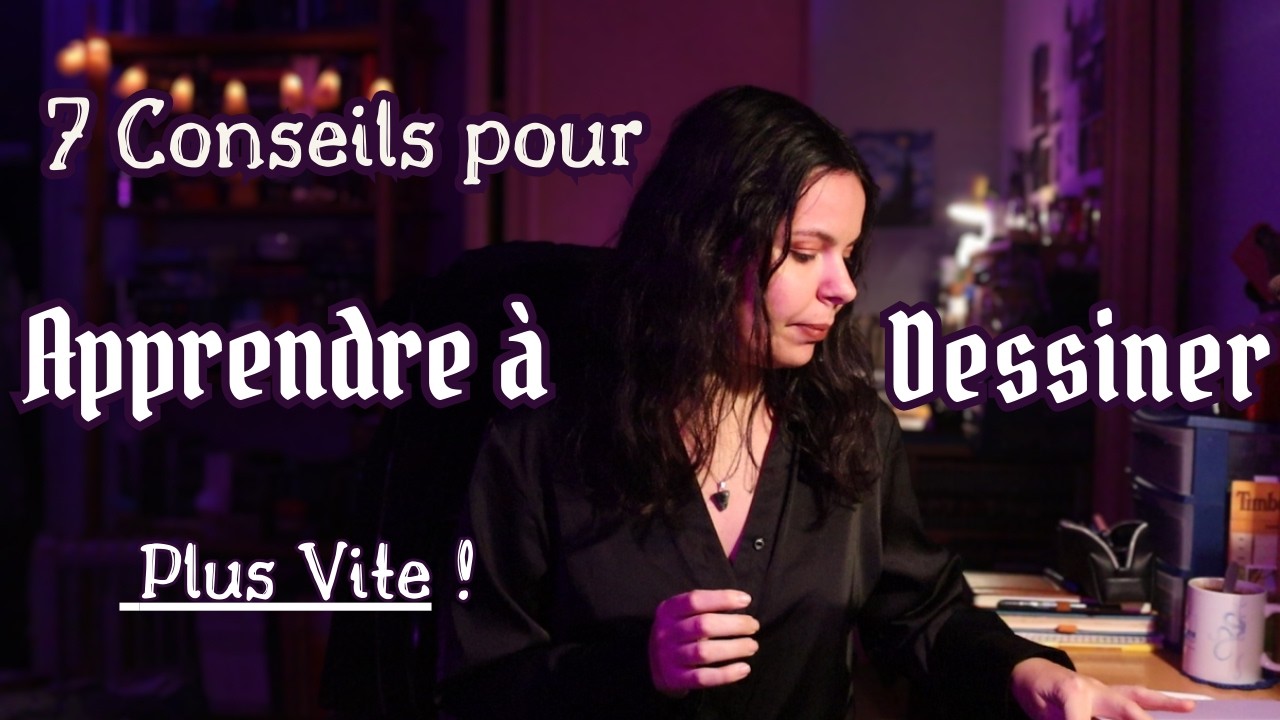 7 Conseils pour Apprendre à DESSINER plus rapidement !