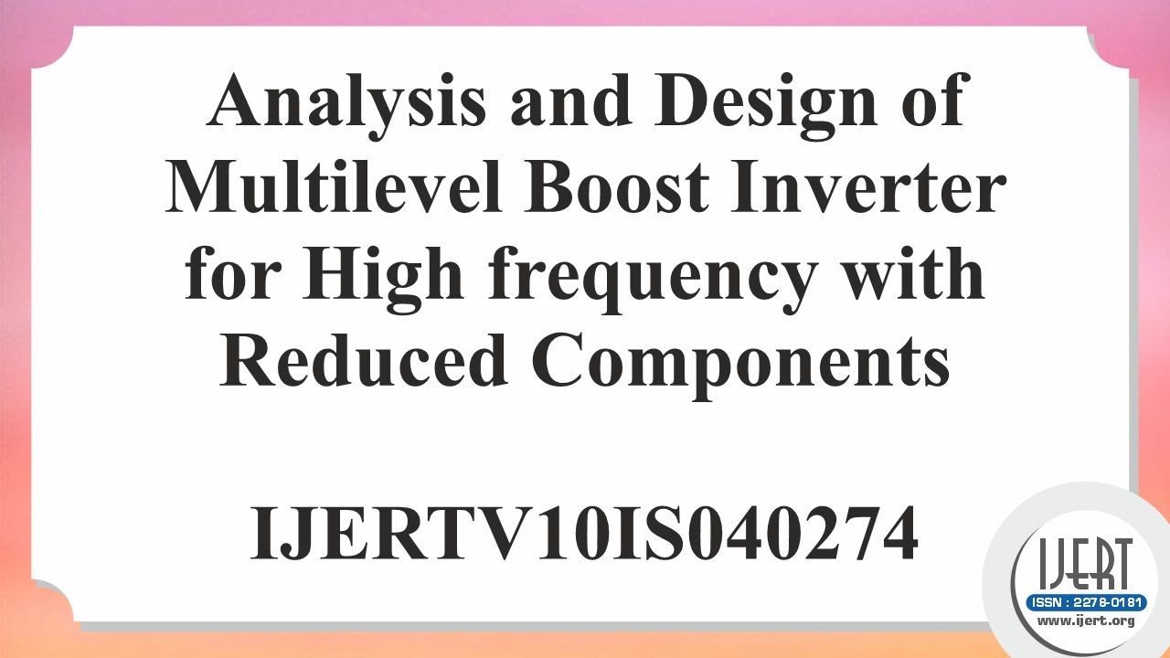 Analysis and Design of Multilevel Boost Inverter for High frequency with Reduced Components