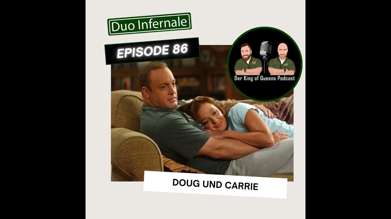King of Queens Podcast Duo Infernale - Episode #86 - Doug und Carrie