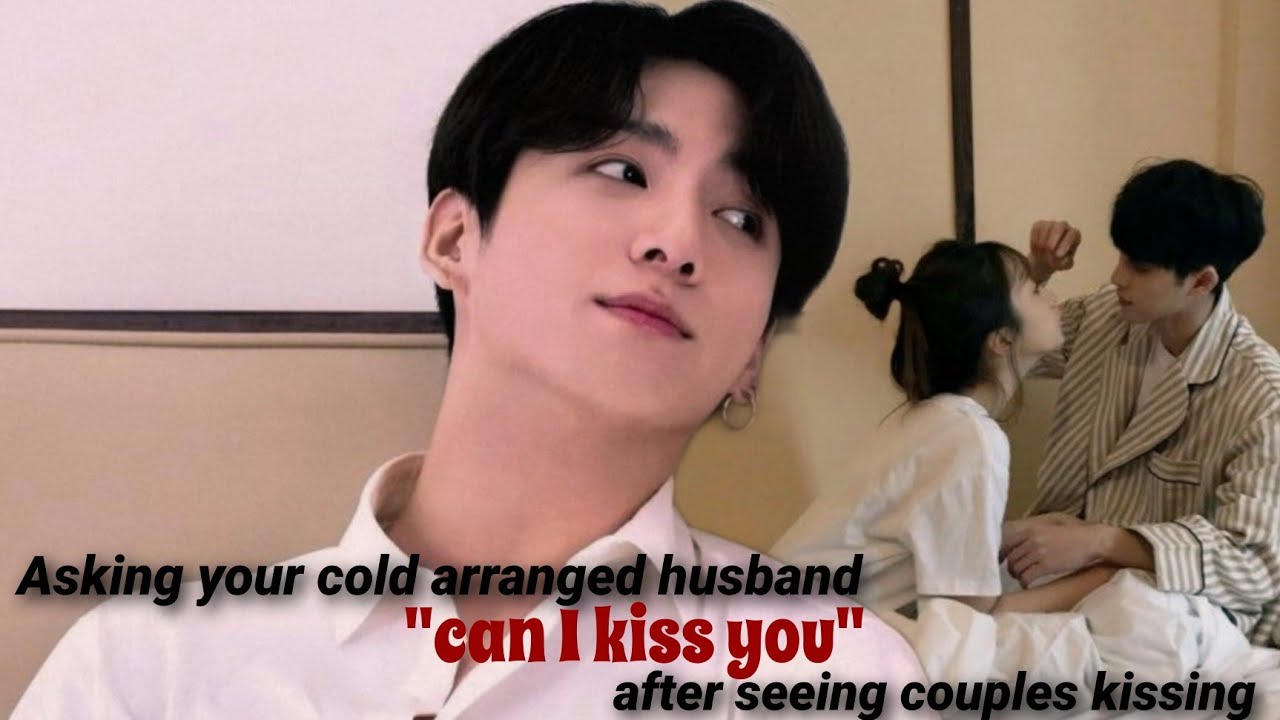 Jungkook FF: asking your cold arranged husband