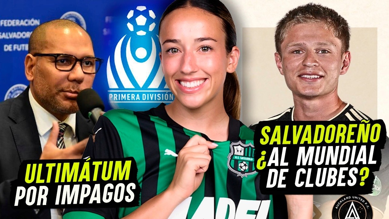 🚨📢 NOTICIAS HOY: ¿SALVADOREÑO AL MUNDIAL DE CLUBES? 👀 SAM FISHER VUELVE