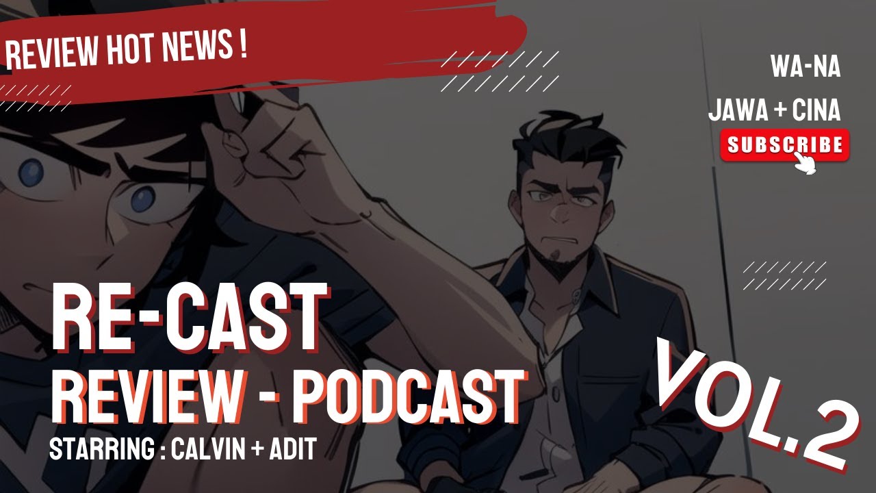 RE CAST [REVIEW+PODCAST]: REVIEW BERITA NUMPANG KASUS - VOL.2