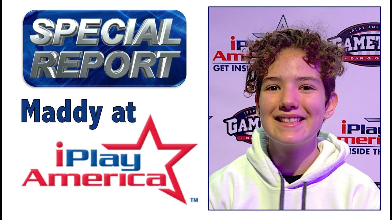 Special Report: Maddy at iPlay America