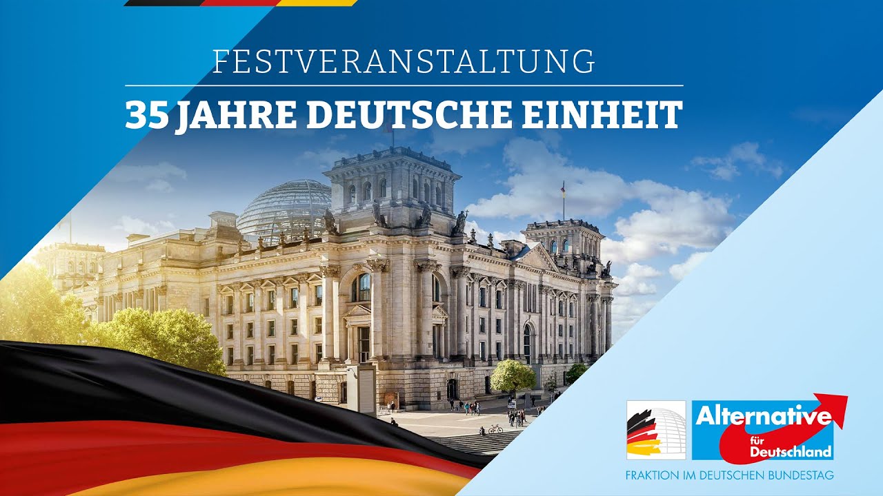 LIVE: 35 Jahre Deutsche Einheit - FESTVERANSTALTUNG der AfD-Fraktion im Deutschen Bundestag