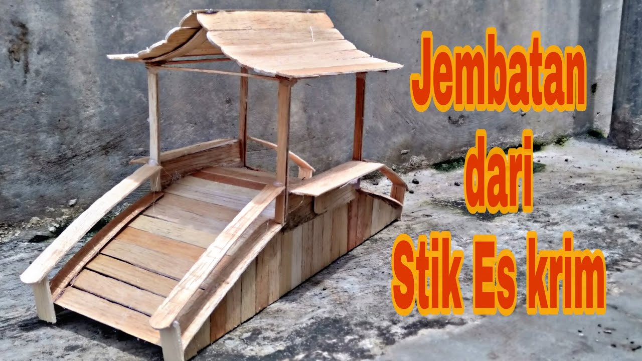 Cara Membuat Miniatur Jembatan dari stik Es Krim | miniature bridge from ice cream sticks