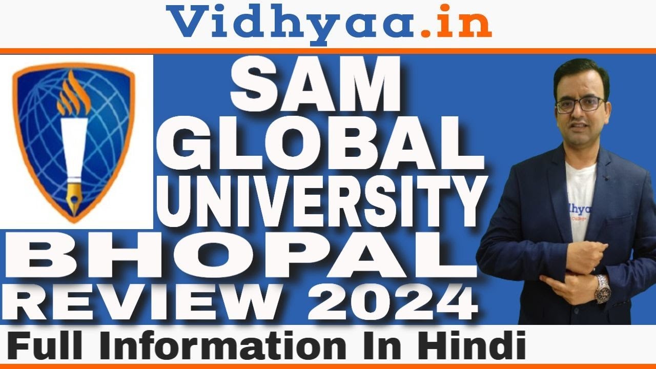 SAM GLOBAL UNIVERSITY BHOPAL REVIEW 2025 | ADMISSION | PLACEMENTS | FEES | COURSES| ELIGIBILITY