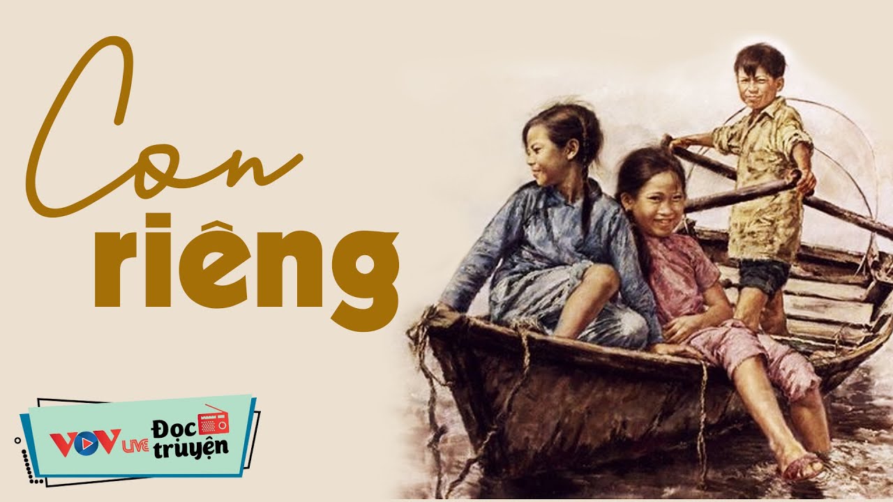 Truyện Đ&ecirc;m Khuya Việt Nam: CON RI&Ecirc;NG | Đọc Truyện Đ&ecirc;m Khuya Đ&agrave;i Tiếng N&oacute;i Việt Nam VOV 1030
