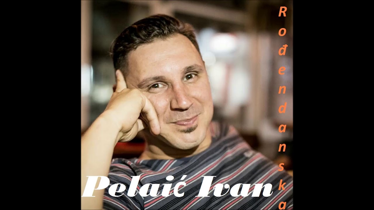 Ivan Pelaić - Rođendanska (photo lyrics )