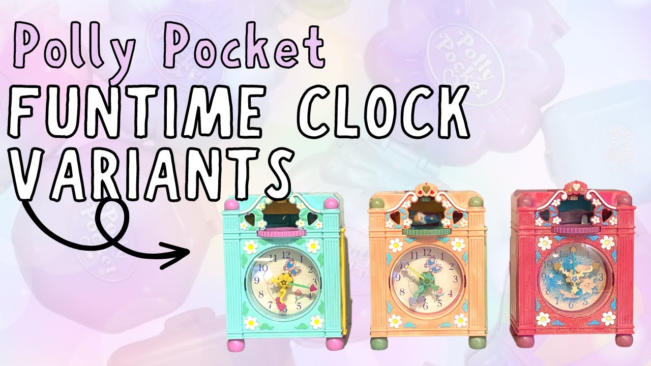 3 FUNTIME CLOCK VARIANTS, 1 ANNOYING PROBLEM | Vintage Polly Pocket Collection