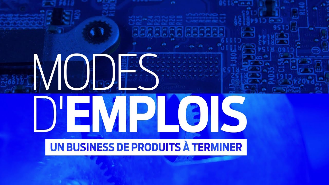 Modes d'emplois | Un business de produits &agrave; terminer