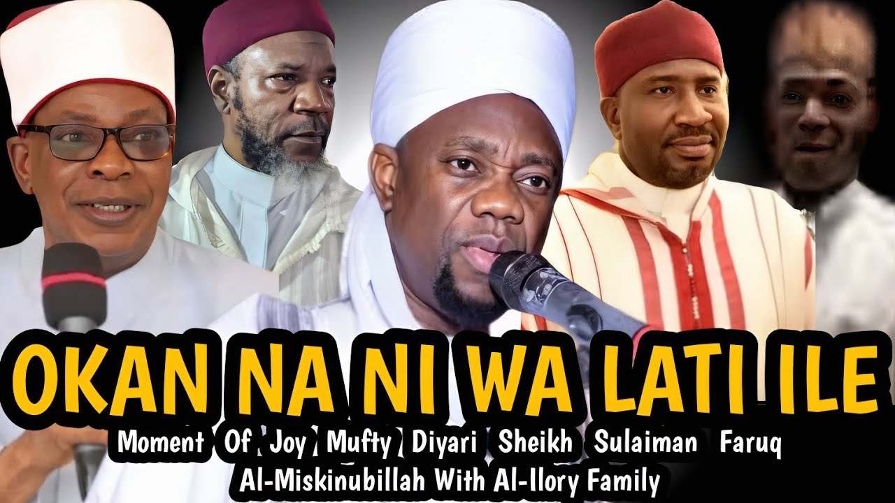OKAN NA NI WA LATI ILE | Moment Of Joy Mufty Diyari Sheikh Sulaiman Faruq With Al-Ilory Family