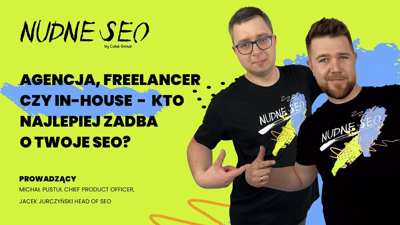 Agencja, freelancer czy in-house - kto najlepiej zadba o Twoje seo? Odcinek 6