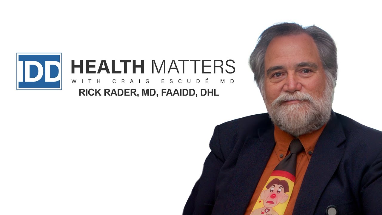 Ep 1: Rick Rader, MD, FAAIDD, DHL