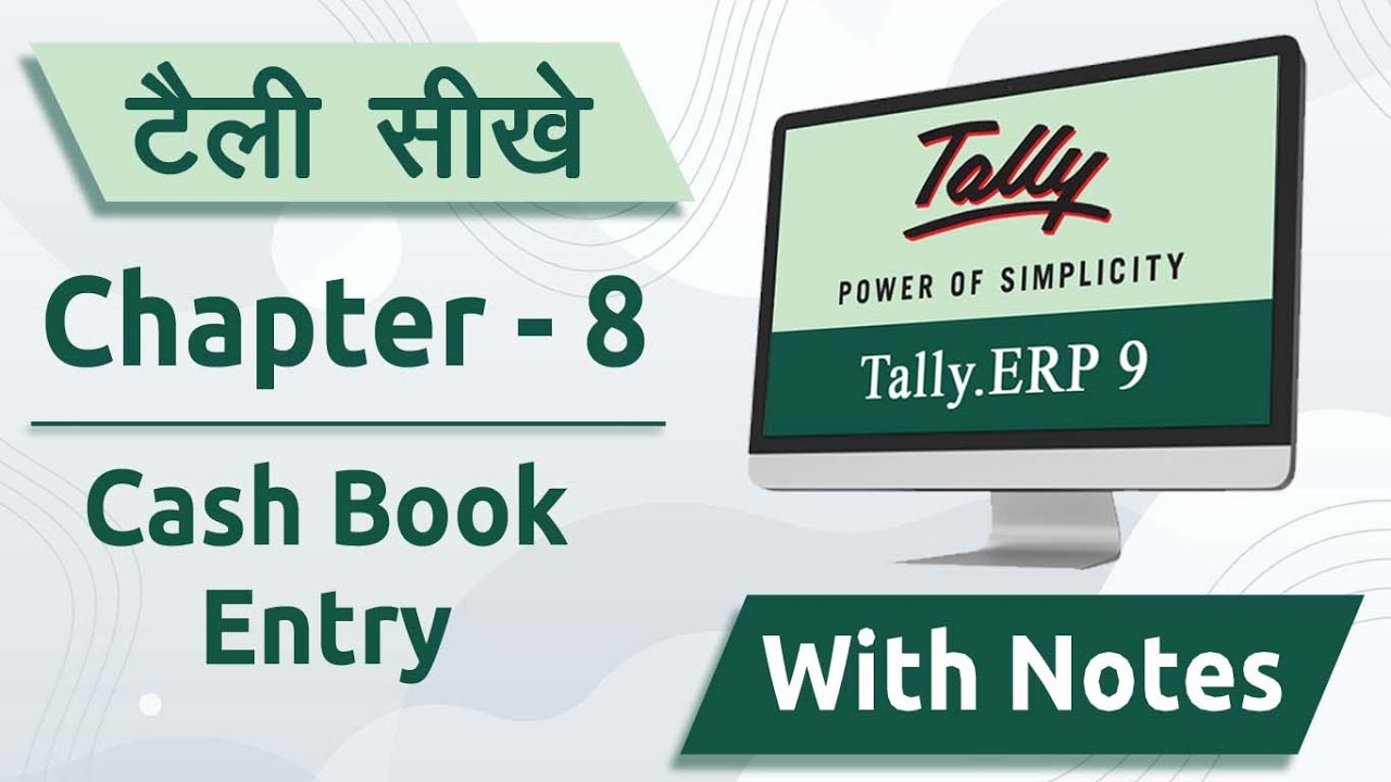 Tally ERP 9 Course | Chapter - 8 Cash Book Entry