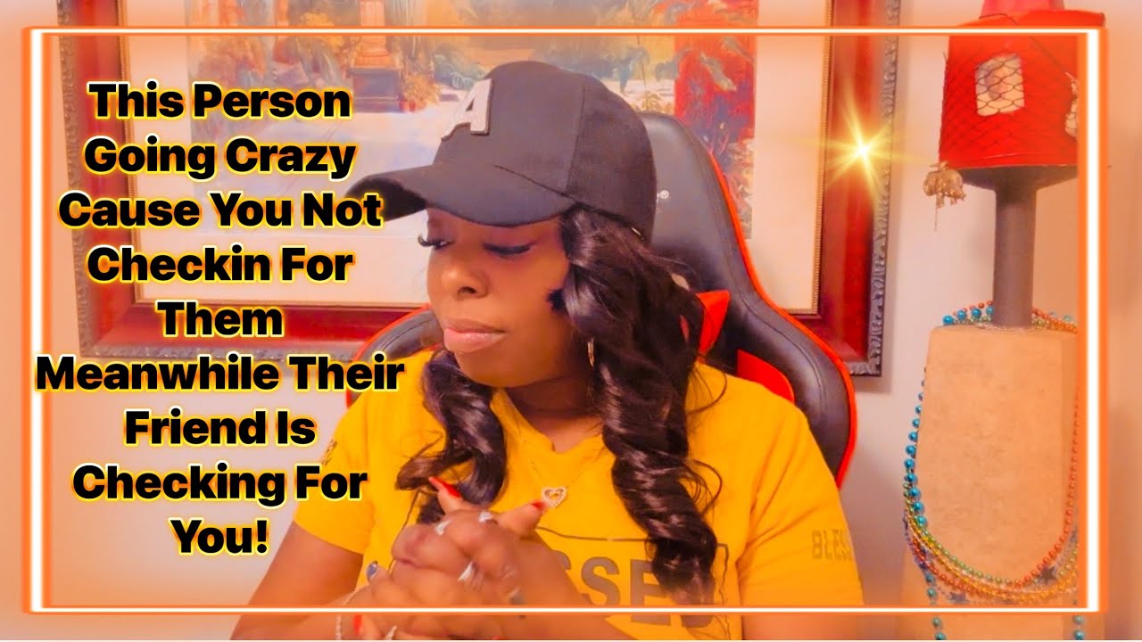 This Person Going Crazy Cause You Not Checkin For Them Meanwhile Their Friend Is Checking For You!