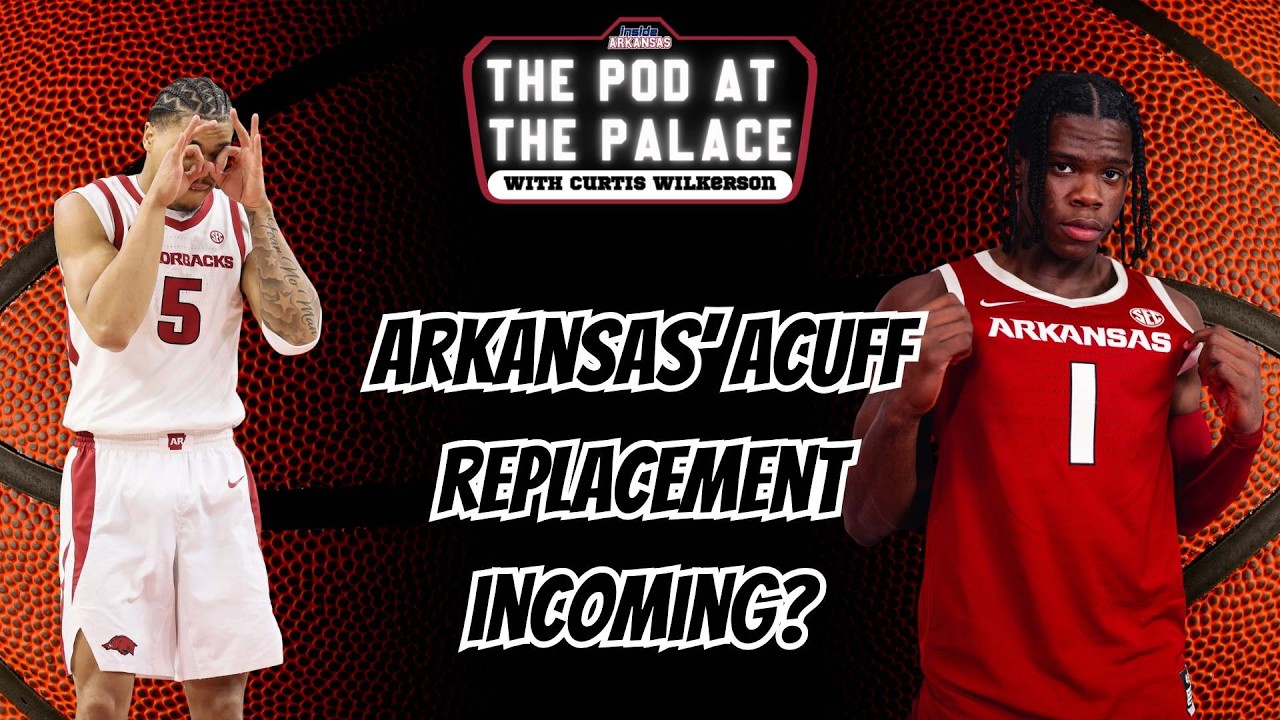 Arkansas' Acuff Replacement Incoming? | How Do Pieces Fit At Full Strength?