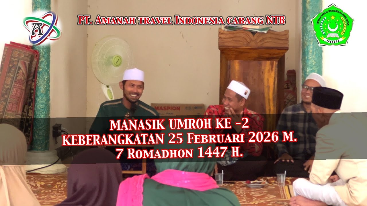 MANASIK UMROH KE DUA.KEBERANGKATAN 25 -2 - 2026 / PT. AMANAH TRAVEL INDONESIA cab. NTB