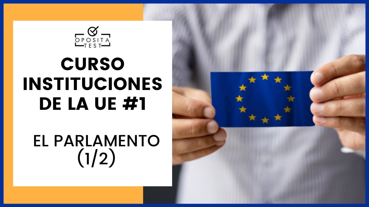 [DESACTUALIZADO] 🇪🇺 CURSO de la UE para Opositores #1 | El parlamento Europeo (1/2)