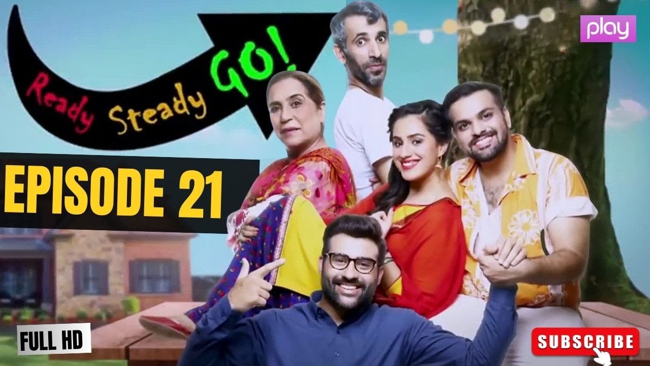 Ready Steady Go - Episode 21 | New Pakistani Drama | Comedy 2025