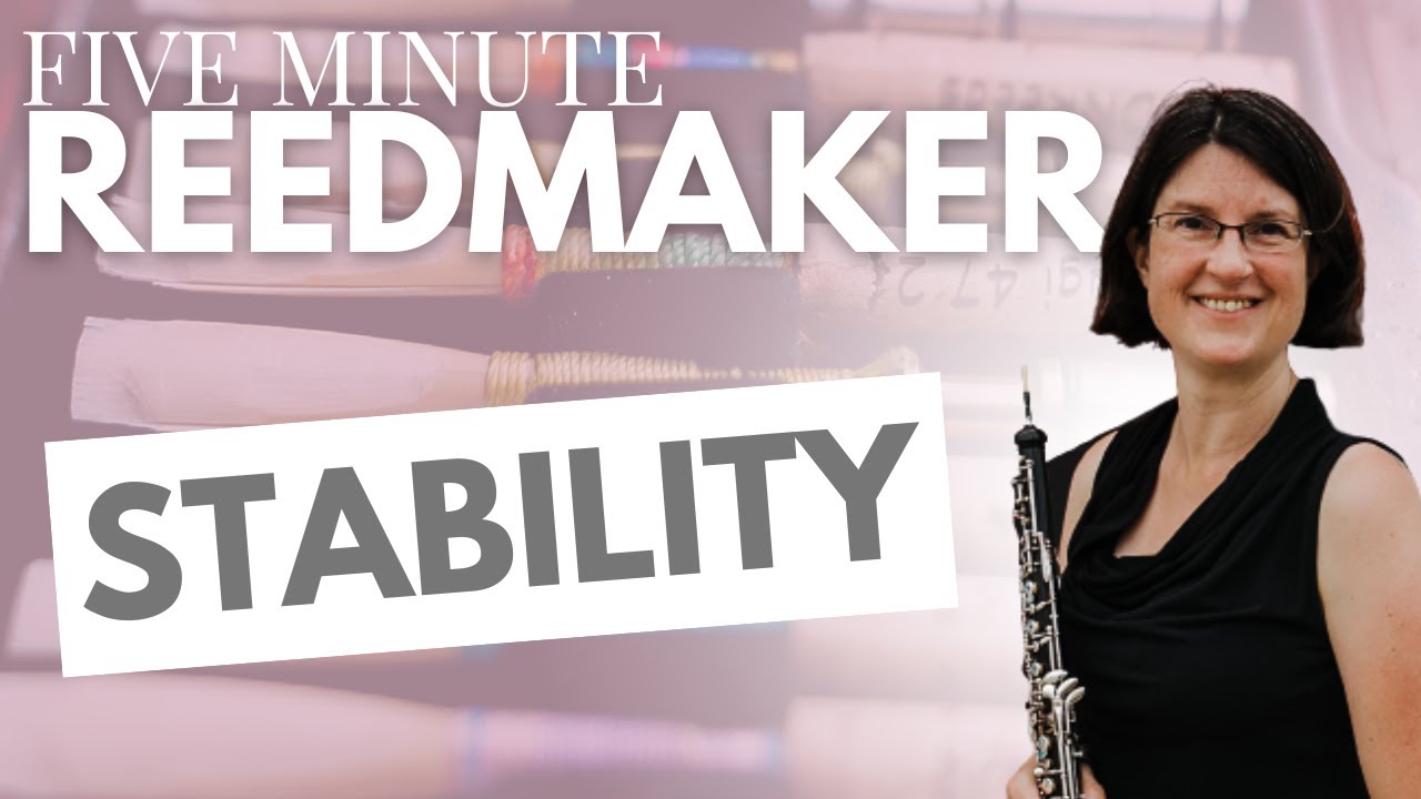 Five Minute Reedmaker: Stability