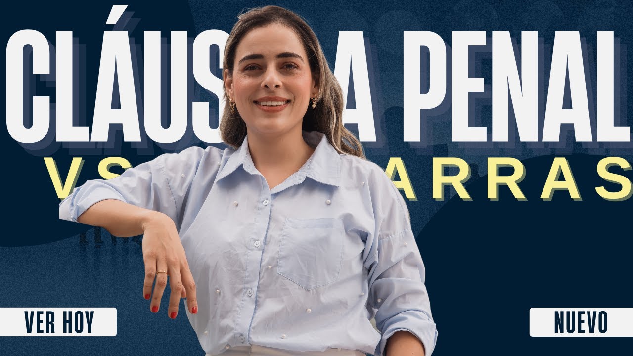 ¿Cláusula penal o arras? Aprende la diferencia en minutos