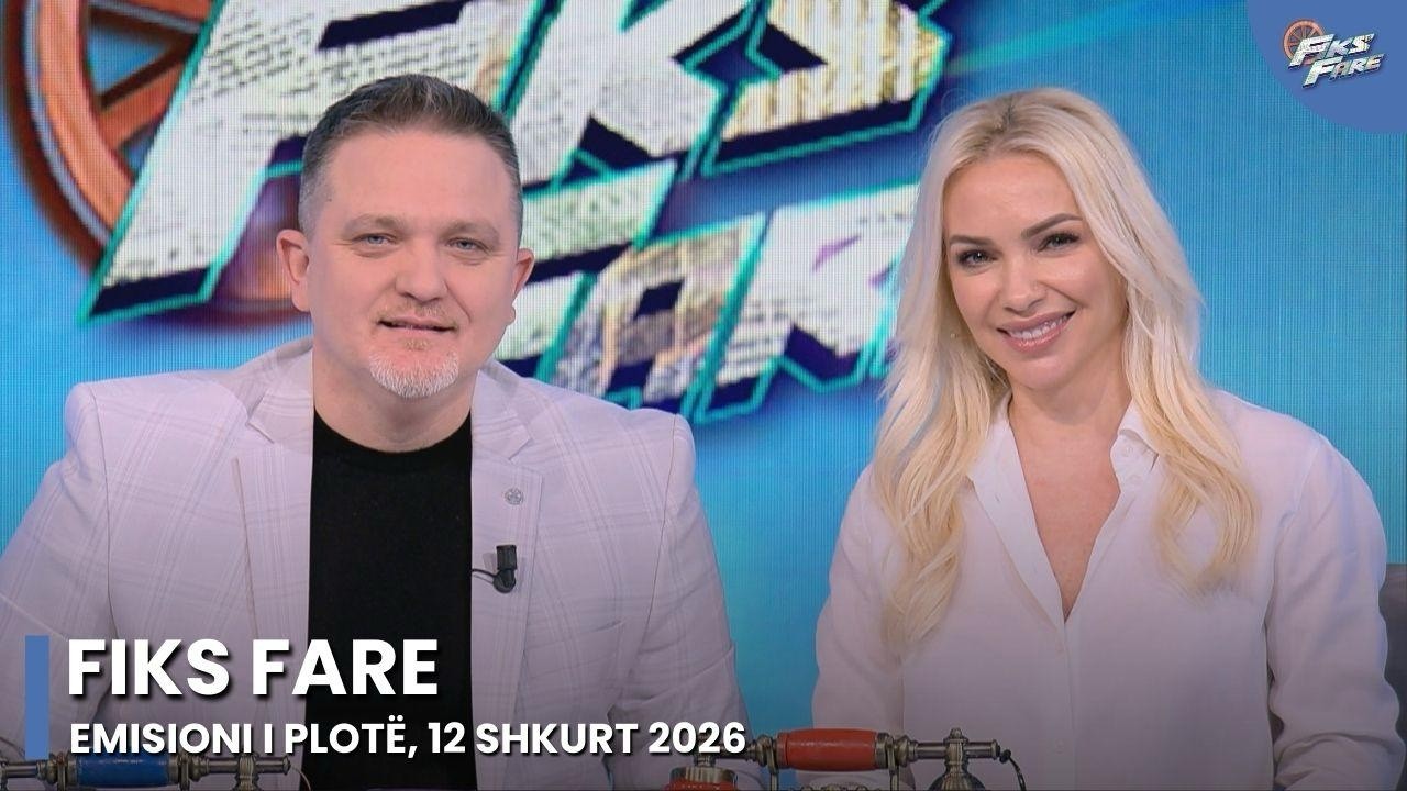 Episodi i plotë - Fiks Fare, 12 Shkurt 2026